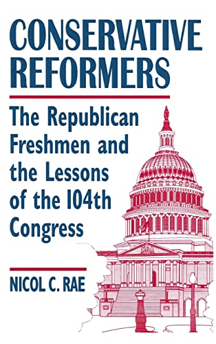 Conservative Reformers The Freshman Republicans in the 104th Congress The Fres [Hardcover]