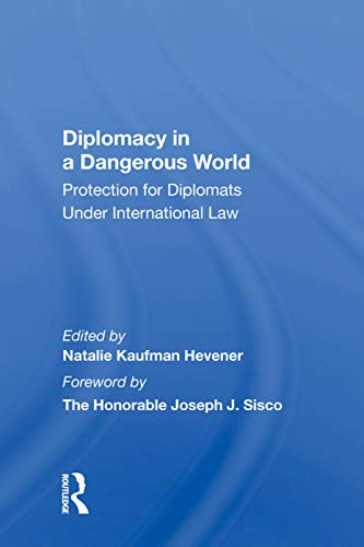 Diplomacy In A Dangerous World Protection For Diplomats Under International La [Hardcover]