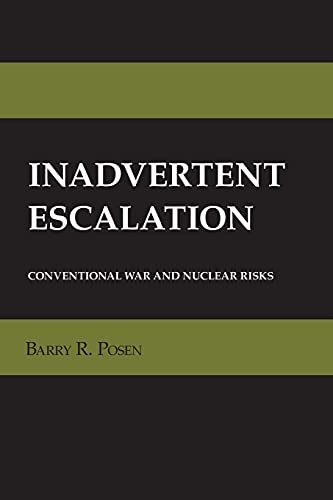 Inadvertent Escalation Conventional War And Nuclear Risks (cornell Studies In S [Paperback]