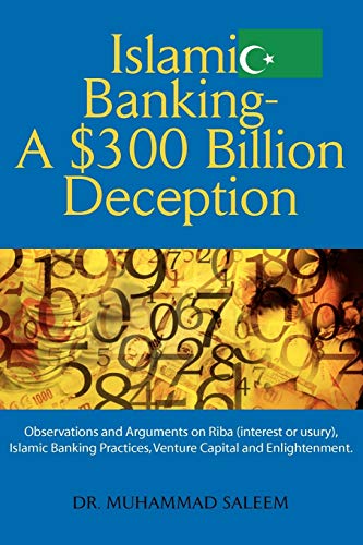 Islamic Banking - A 300 Billion Deception Observations And Arguments On Riba ( [Paperback]