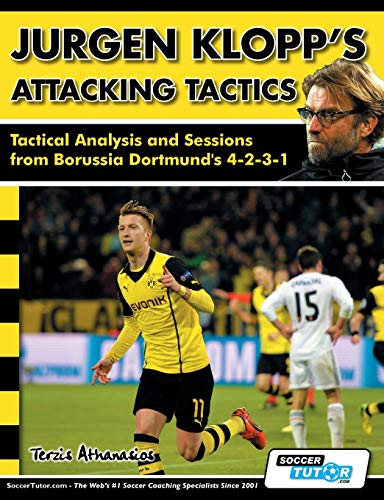 Jurgen Klopp's Attacking Tactics - Tactical Analysis And Sessions From Borussia  [Paperback]