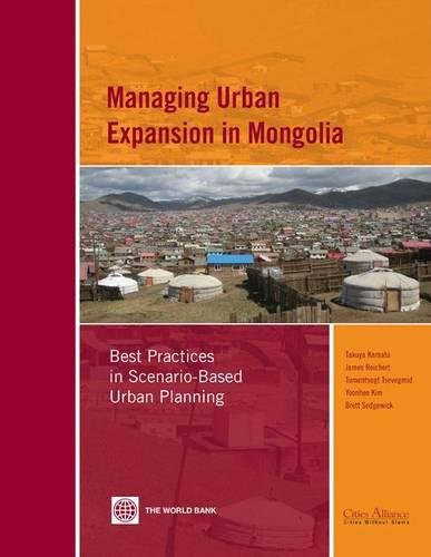 Managing Urban Expansion in Mongolia Best Practices in Scenario-Based Urban Pla [Paperback]