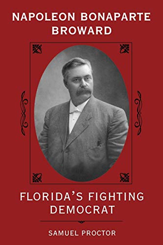 Napoleon Bonaparte Broard Florida's Fighting Democrat (florida Sand Dollar Boo [Paperback]