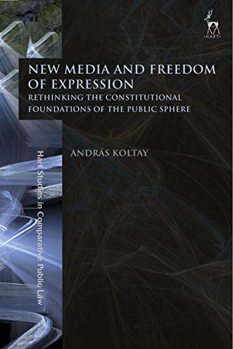 New Media and Freedom of Expression Rethinking the Constitutional Foundations o [Paperback]