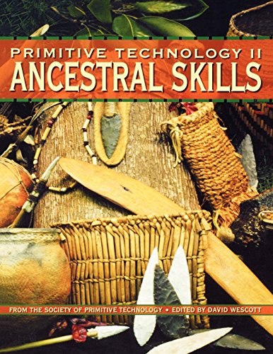 Primitive Technology Ii Ancestral Skill - From The Society Of Primitive Technol [Paperback]