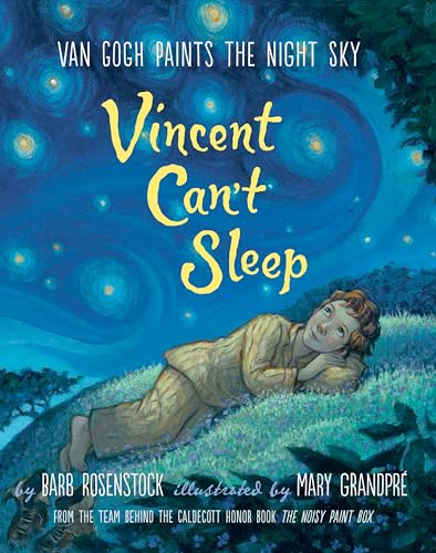 Vincent Can't Sleep: Van Gogh Paints the Night Sky [Hardcover]