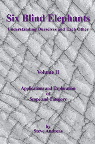 Six Blind Elephants Understanding Ourselves And Each Other, Vol. 2 Application [Paperback]