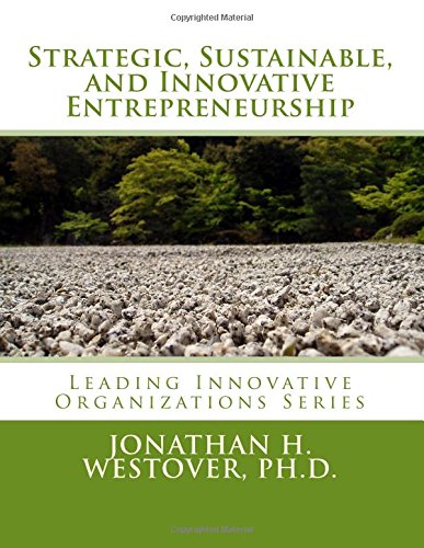 Strategic, Sustainable, And Innovative Entrepreneurship (leading Innovative Orga [Paperback]