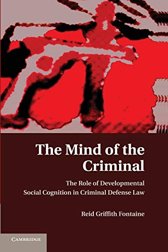 The Mind of the Criminal The Role of Developmental Social Cognition in Criminal [Paperback]