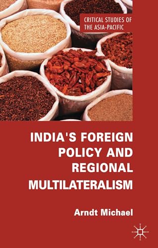 India's Foreign Policy and Regional Multilateralism [Hardcover]