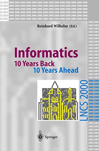 Informatics: 10 Years Back. 10 Years Ahead [Paperback]