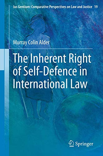 The Inherent Right of Self-Defence in International Law [Paperback]