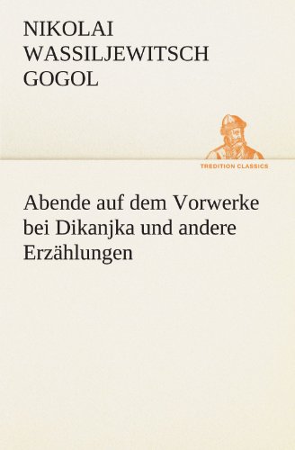 Abende Auf Dem Vorerke Bei Dikanjka und Andere Erzhlungen [Paperback]