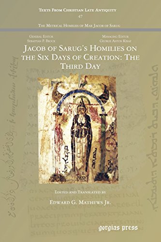 Jacob Of Sarug's Homilies On The Six Days Of Creation The Third Day [Paperback]