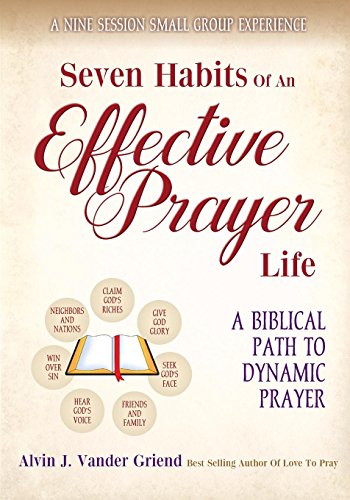 Seven Habits Of An Effective Prayer Life A Nine Session Small Group Experience [Paperback]