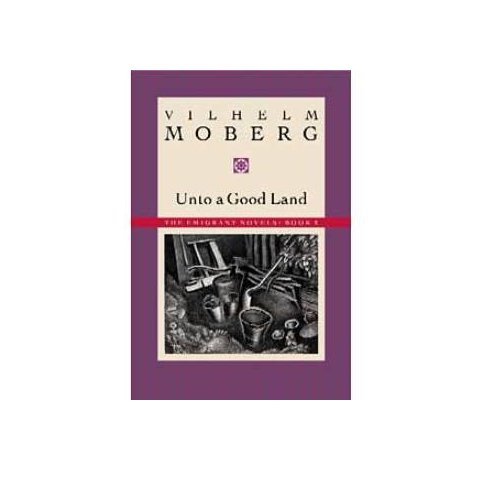 Unto a Good Land: The Emigrant Novels Book 2 [Paperback]