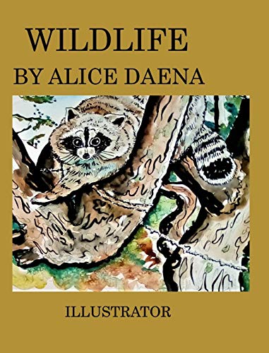 Wild Life By Alice Daena [Hardcover]