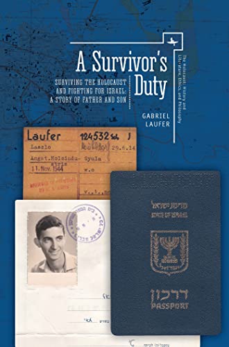 A Survivors Duty Surviving the Holocaust and Fighting for Israel--A Story of F [Paperback]