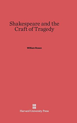 William Shakespeare and the Craft of Tragedy [Hardcover]