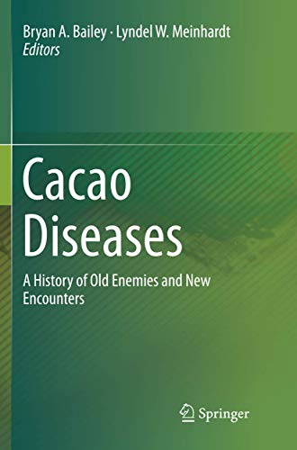 Cacao Diseases: A History of Old Enemies and New Encounters [Paperback]