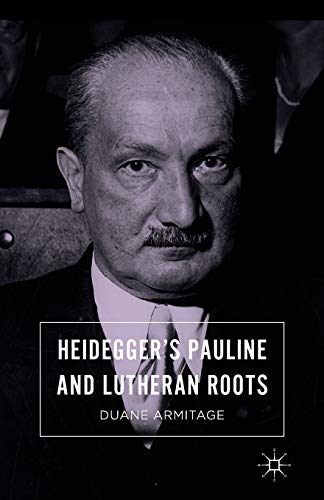 Heideggers Pauline and Lutheran Roots [Paperback]