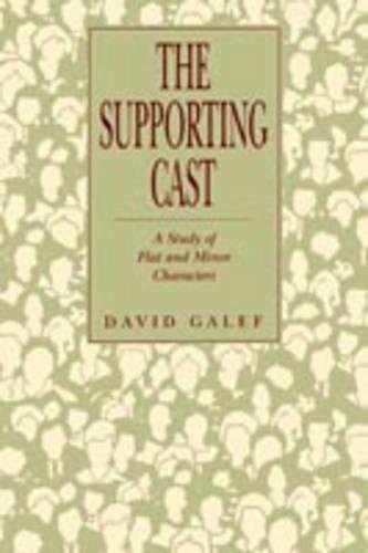 The Supporting Cast A Study of Flat and Minor Characters [Paperback]