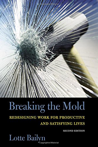 Breaking The Mold Redesigning Work For Productive And Satisfying Lives [Paperback]