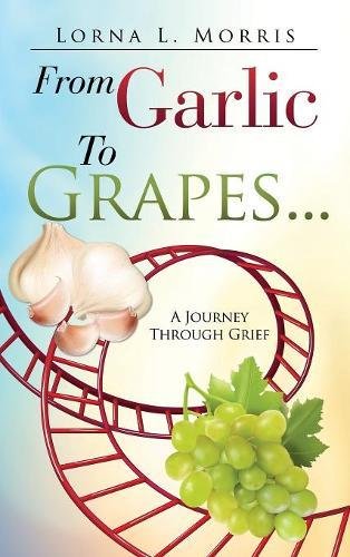 From Garlic To Grapes... [Hardcover]