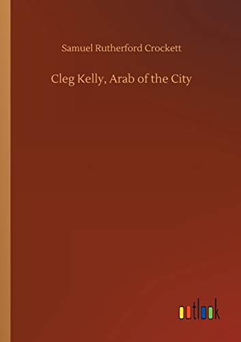 Cleg Kelly, Arab of the City [Paperback]