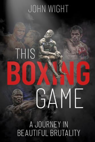 This Boxing Game: A Study in Beautiful Brutality [Hardcover]