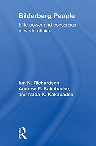 Bilderberg People Elite Power and Consensus in World Affairs [Hardcover]