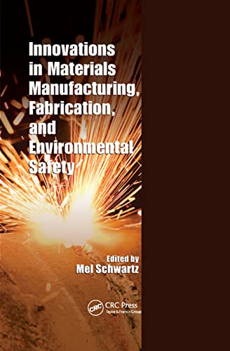 Innovations in Materials Manufacturing, Fabrication, and Environmental Safety [Paperback]