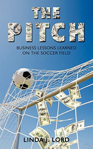 Pitch  Business Lessons Learned on the Soccer Field [Paperback]