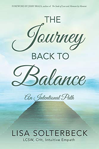 The Journey Back To Balance An Intentional Path [Paperback]