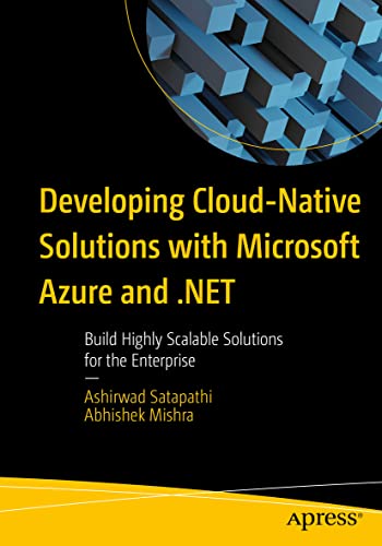 Developing Cloud-Native Solutions with Microsoft Azure and .NET: Build Highly Sc [Paperback]