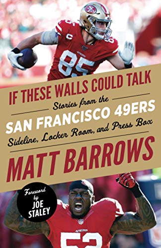 If These Walls Could Talk: San Francisco 49er