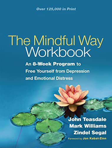 The Mindful Way Workbook: An 8-Week Program t