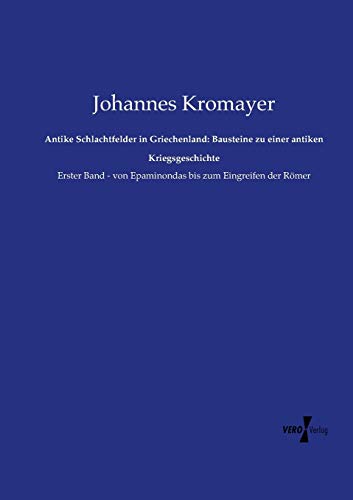 Antike Schlachtfelder In Griechenland Bausteine Zu Einer Antiken Kriegsgeschich [Paperback]