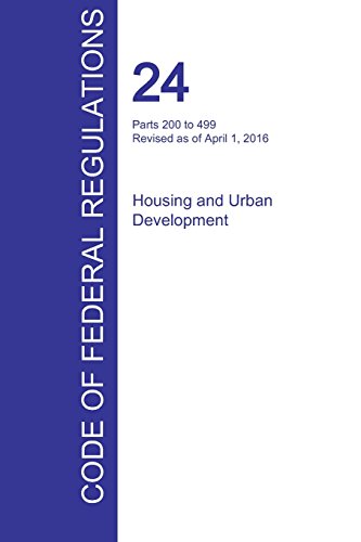 Cfr 24, Parts 200 To 499, Housing And Urban Development, April 01, 2016 (volume  [Paperback]