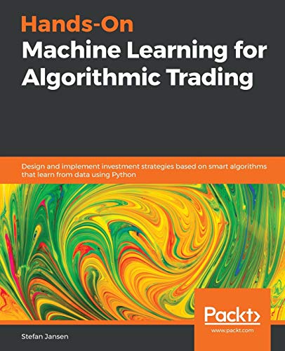 Hands-On Machine Learning for Algorithmic Trading  Design and Implement Investm [Paperback]