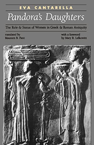 Pandora's Daughters The Role And Status Of Women In Greek And Roman Antiquity ( [Paperback]