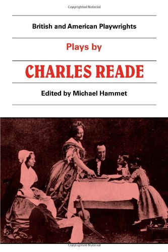 Plays by Charles Reade Masks and Faces, The Courier of Lyons, It is Never too L [Paperback]