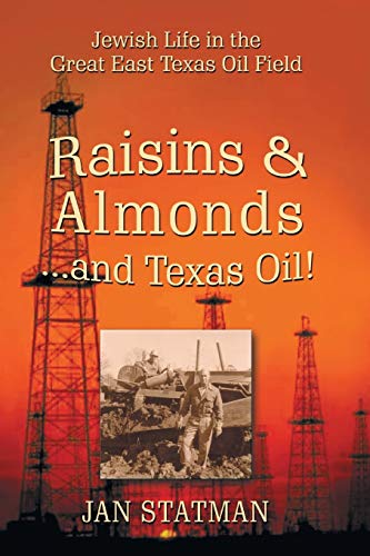 Raisins & Almonds . . . And Texas Oil Jeish Life In The Great East Texas Oil F [Paperback]