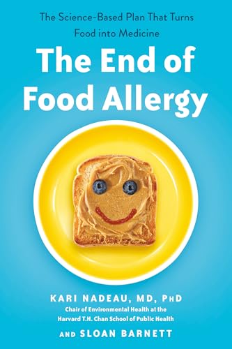 The End of Food Allergy: The Science-Based Plan That Turns Food into Medicine [Paperback]