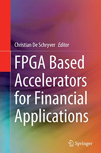 FPGA Based Accelerators for Financial Applications [Paperback]