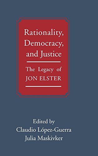 Rationality, Democracy, and Justice The Legacy of Jon Elster [Hardcover]