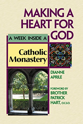 Making a Heart for God: A Week Inside a Catholic Monastery [Paperback]