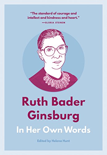 Ruth Bader Ginsburg: In Her Own Words [Paperback]