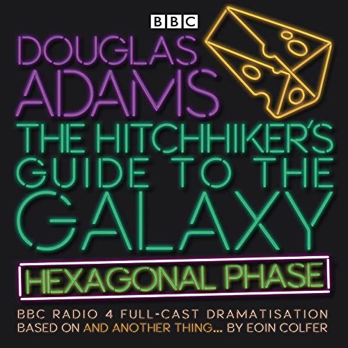 The Hitchhiker's Guide to the Galaxy 6: Hexagonal Phase: BBC Radio 4 Full Ca [CD-Audio]