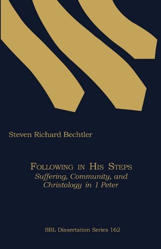 Folloing In His Steps Suffering, Community, And Christology In 1 Peter [Paperback]